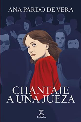 Chantaje a una jueza (ESPASA NARRATIVA)