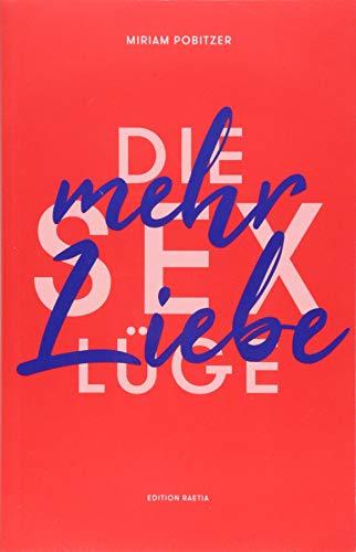 Die Sexlüge: Mehr Liebe