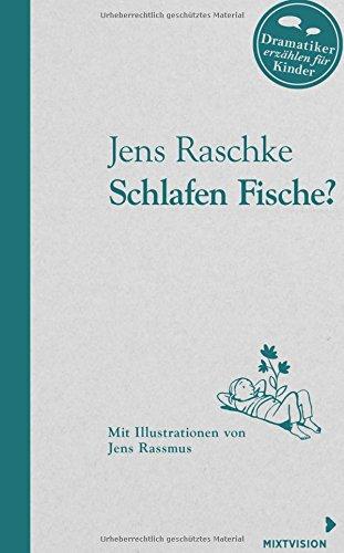 Schlafen Fische?: Dramatiker erzählen für Kinder