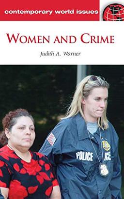 Women and Crime: A Reference Handbook (Contemporary World Issues)