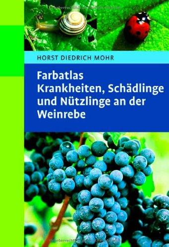 Farbatlas Krankheiten, Schädlinge und Nützlinge an der Weinrebe