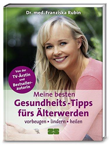 Meine besten Gesundheits-Tipps fürs Älterwerden