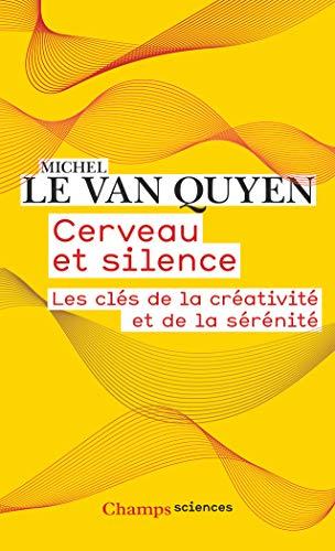 Cerveau et silence : les clés de la créativité et de la sérénité