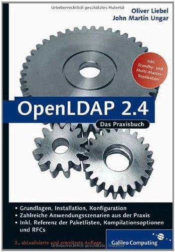 OpenLDAP 2.4: Aktuell zur Version 2.4, Schemata, Services, Tools, SSL, TLS, ACLs, Samba, Kerberos ... (Galileo Computing)