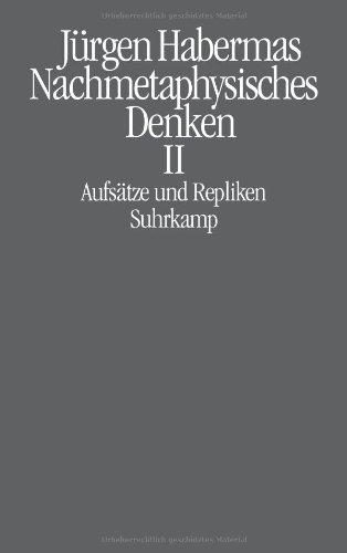 Nachmetaphysisches Denken II: Aufsätze und Repliken