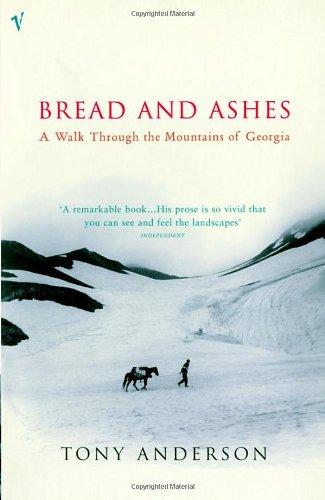 Bread and Ashes: A Walk Through the Mountains of Georgia