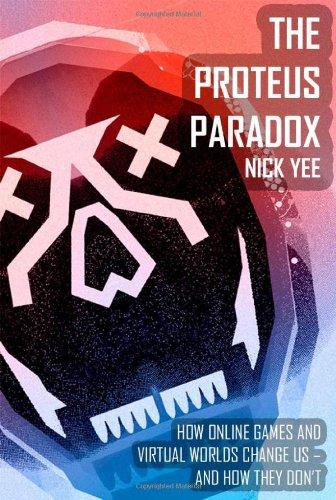 The Proteus Paradox - How Online Games and Virtual Worlds Change Us -- And How They Don`t