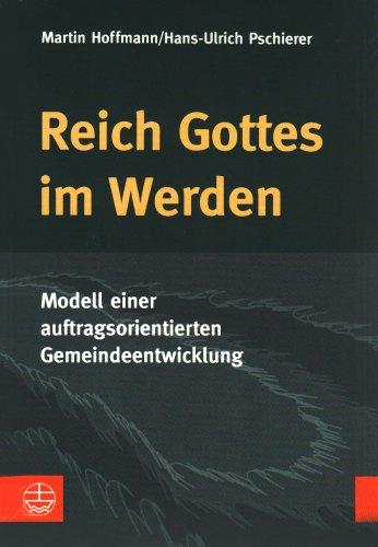 Reich Gottes im Werden: Modell einer auftragsorientierten Gemeindeentwicklung