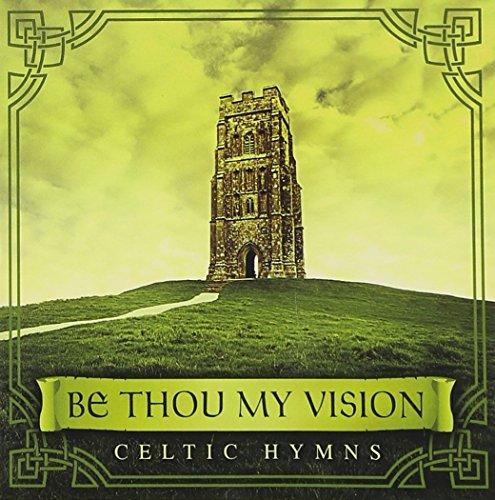 Be Thou My Vision:Celtic...