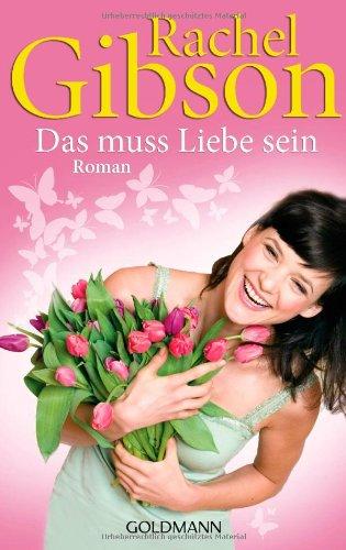 Das muss Liebe sein: Roman