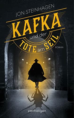 Kafka und der Tote am Seil: Roman