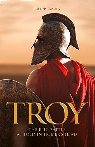 Troy: The Epic Battle as Told in Homer's Iliad (Collins Classics)