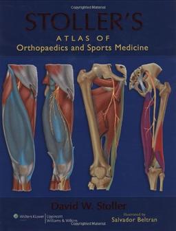 Stollers Atlas of Orthopaedics and Sports Medicine