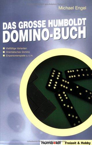 Das große Humboldt Domino Buch: Vielfältige Varianten - Orientalisches Domino - Einpersonenspiele u.v.m