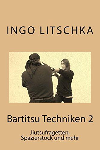 Bartitsu Techniken 2: Jiutsufragetten, Spazierstock und mehr (Bartitsu Serie 3)