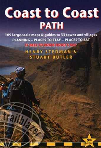 Coast to Coast Path (St.Bees to Robin Hood's Bay): 109 Large-Scale Walking Maps & Guides to 33 Towns & Villages - Planning, Places to Stay, Places to Eat (Trailblazer: Coast to Coast)