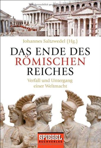 Das Ende des Römischen Reiches: Verfall und Untergang einer Weltmacht