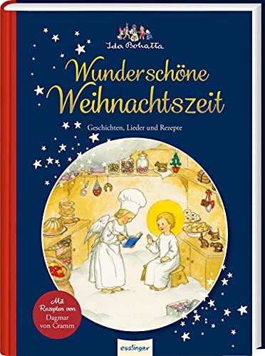 Ida Bohattas Bilderbuchklassiker: Wunderschöne Weihnachtszeit: Geschichten, Lieder und Rezepte