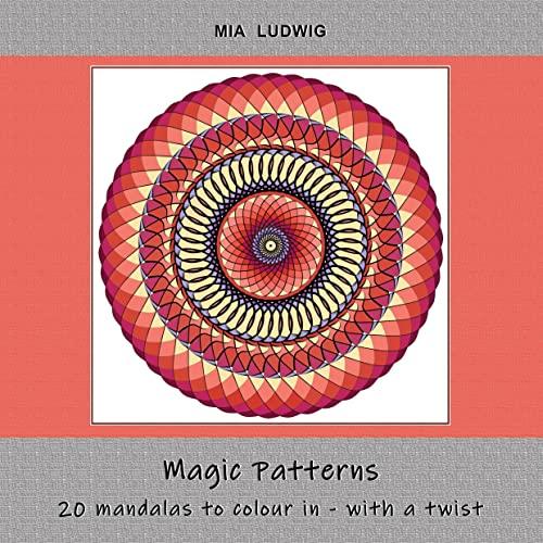 Magic Patterns: 20 mandalas to colour in - with a twist (Buntes Jahr)