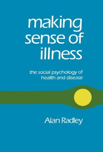 Making Sense of Illness: The Social Psychology of Health and Disease