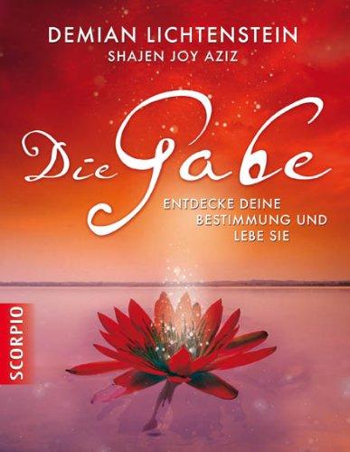 Die Gabe - Entdecke deine Bestimmung und lebe sie