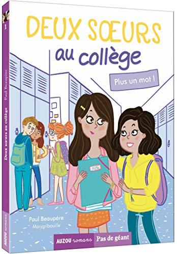 Deux soeurs au collège. Vol. 1. Plus un mot !