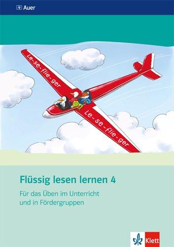 Flüssig lesen lernen / Arbeitsheft für das Üben im Unterricht und in Fördergruppen 4. Schuljahr: Mit Lehrerhinweisen