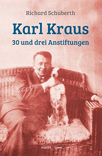 Karl Kraus: 30 und drei Anstiftungen