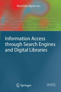 Information Access through Search Engines and Digital Libraries (The Information Retrieval Series, Band 22)