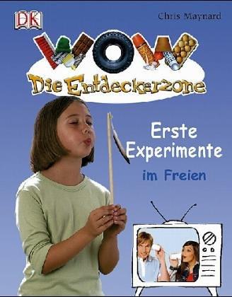 WOW Die Entdeckerzone. Erste Experimente im Freien.