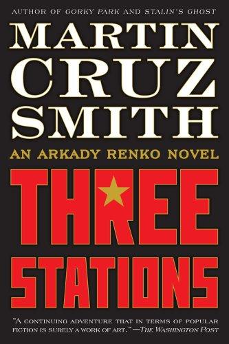 Three Stations: An Arkady Renko Novel