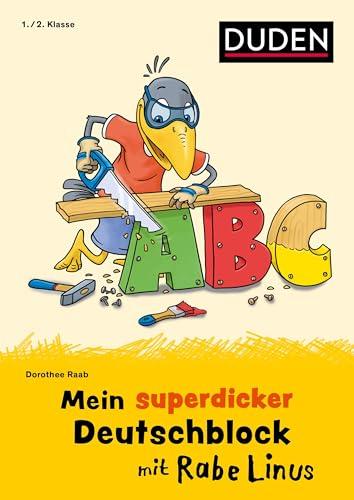 Mein superdicker Deutschblock mit Rabe Linus: 1./2. Klasse (Mein Lern- und Spaßblock mit Rabe Linus)