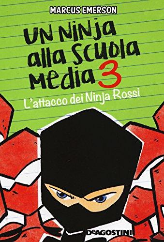 L'attacco dei Ninja Rossi. Un ninja alla scuola media (Le gemme)