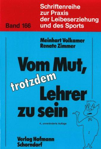 Vom Mut, trotzdem Lehrer zu sein: Überlegungen am Beispiel des Sportunterrichts