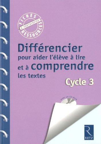 Différencier pour aider l'élève à lire et à comprendre les textes : cycle 3