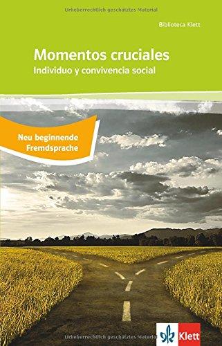 Momentos cruciales / Individuo y convivencia social: Spanische Lektüre für das 3., 4., 5. und 6. Lernjahr