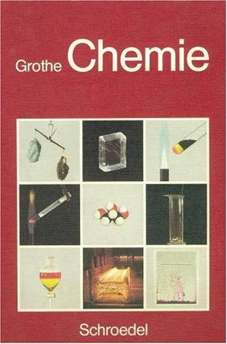 Grothe- Chemie. Neubearbeitung. Ein Lern- und Arbeitsbuch