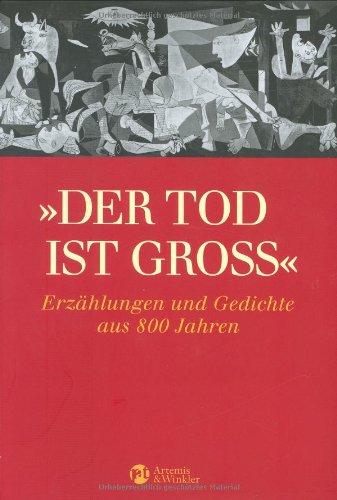 'Der Tod ist groß': Erzählungen und Gedichte aus 800 Jahren