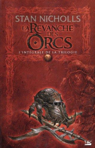 La revanche des orcs : l'intégrale de la trilogie