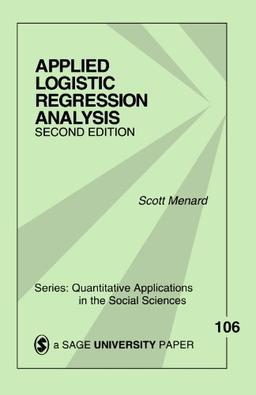 Applied Logistic Regression Analysis (Quantitative Applications in the Social Sciences) (v. 106)