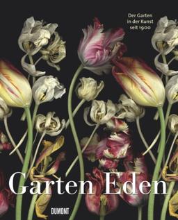 Garten Eden: Die Gärten in der Kunst seit 1900