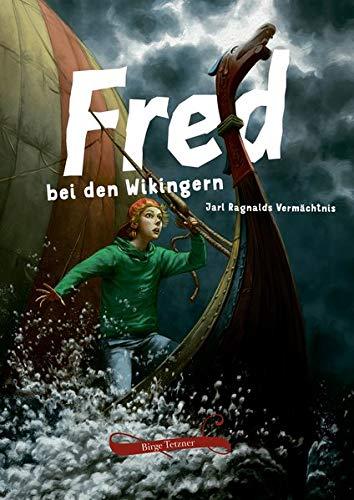 Fred bei den Wikingern: Jarl Ragnalds Vermächtnis (Fred. Archäologische Abenteuer)