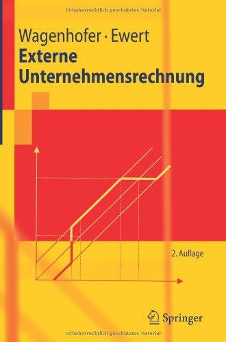 Externe Unternehmensrechnung (Springer-Lehrbuch) (German Edition): 2. Auflage