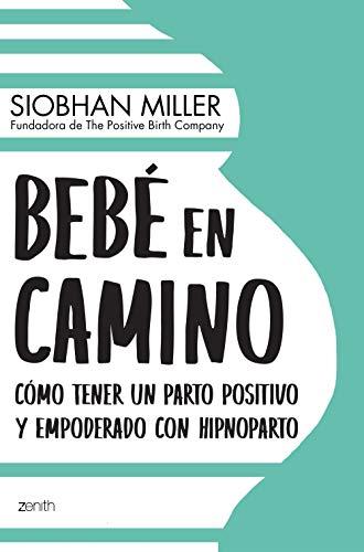 Bebé en camino: Cómo tener un parto positivo y empoderado con hipnoparto (Superfamilias)