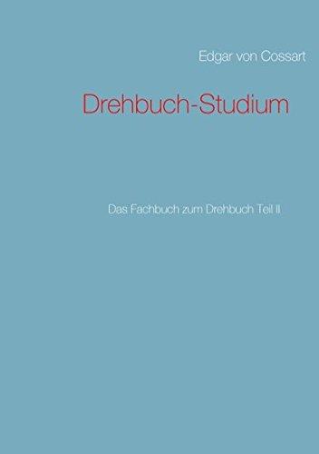 Drehbuch-Studium: Das Fachbuch zum Drehbuch Teil II