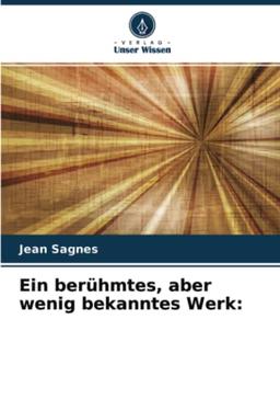 Ein berühmtes, aber wenig bekanntes Werk: