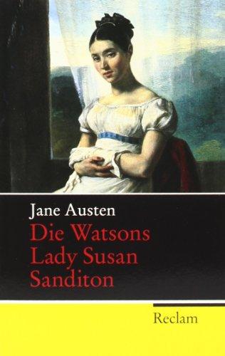 Die Watsons / Lady Susan / Sanditon: Die unvollendeten Romane