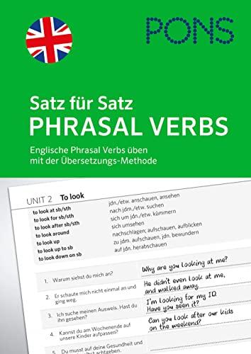 PONS Satz für Satz Phrasal Verbs: Englische Phrasal Verbs üben mit der Übersetzungs-Methode