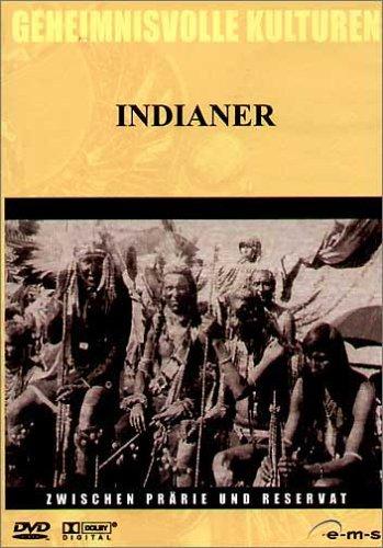 Geheimnisvolle Kulturen - Indianer: Zwischen Prärie und Reservat