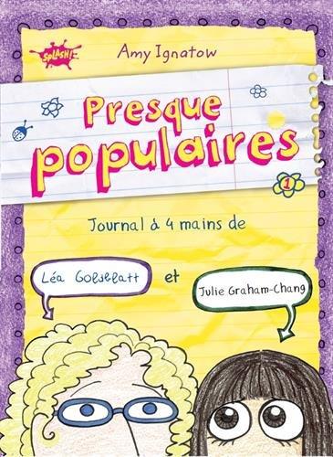 Presque populaires. Vol. 1. Journal à 4 mains de Léa Goldblatt et Julie Graham-Chang